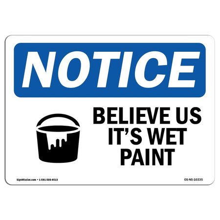 SIGNMISSION Safety Sign, OSHA Notice, 10" Height, Believe Us It's Wet Paint Sign With Symbol, Landscape OS-NS-D-1014-L-10335